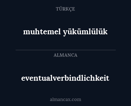 eventualverbindlichkeit - muhtemel yükümlülük