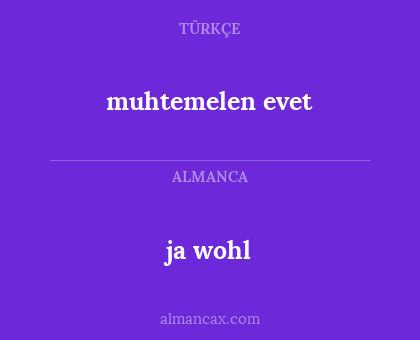 ja wohl - muhtemelen evet