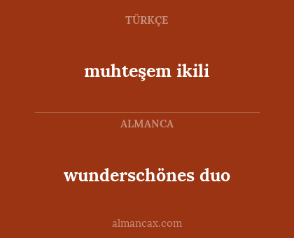 wunderschönes duo - muhteşem ikili