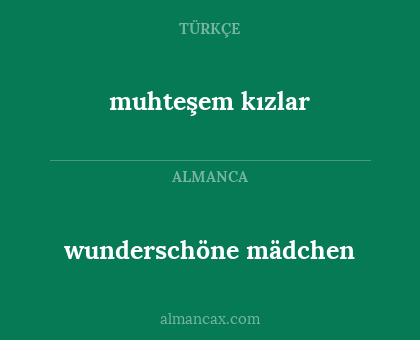 wunderschöne mädchen - muhteşem kızlar