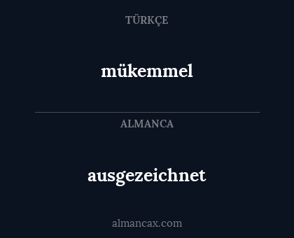 ausgezeichnet - mükemmel