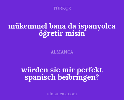 mükemmel bana da ispanyolca öğretir misin - würden sie mir perfekt spanisch beibringen?