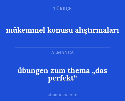mükemmel konusu alıştırmaları - übungen zum thema „das perfekt“