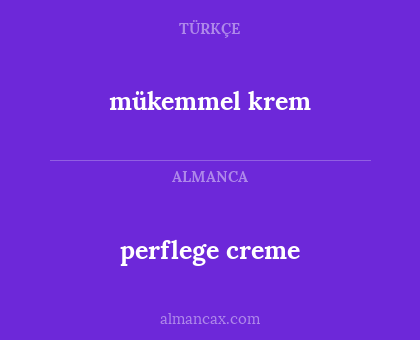 mükemmel krem - perflege creme