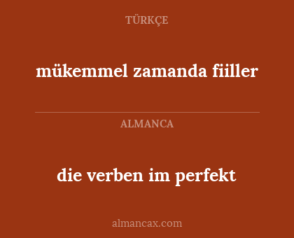 mükemmel zamanda fiiller - die verben im perfekt
