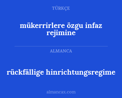rückfällige hinrichtungsregime - mükerrirlere özgu infaz rejimine