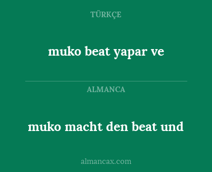 muko beat yapar ve - muko macht den beat und