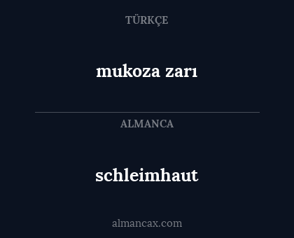 schleimhaut - mukoza zarı