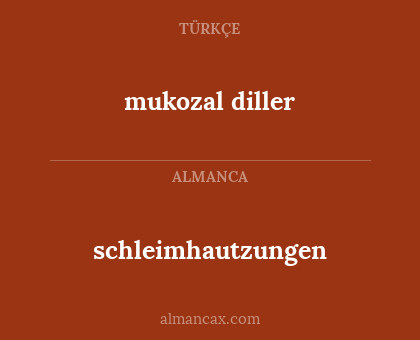 schleimhautzungen - mukozal diller