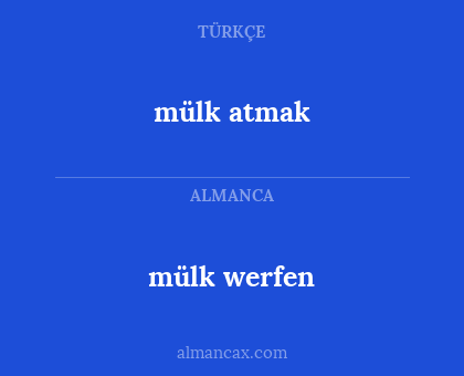 mülk atmak - mülk werfen