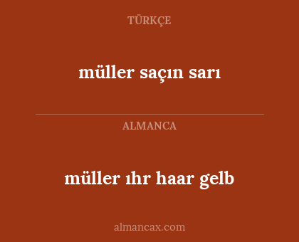 müller ıhr haar gelb - müller saçın sarı