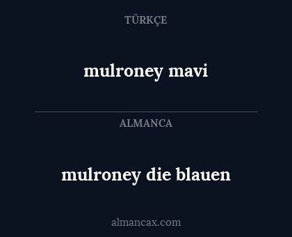 mulroney mavi - mulroney die blauen