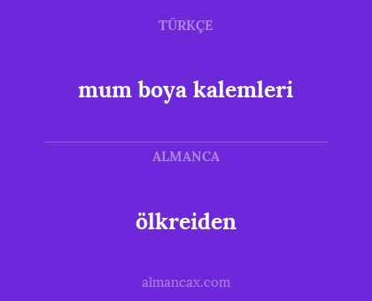 ölkreiden - mum boya kalemleri