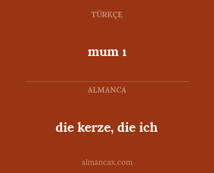 mum ı - die kerze, die ich