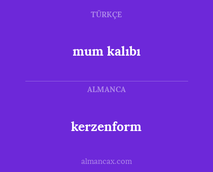 kerzenform - mum kalıbı