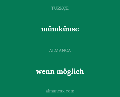 wenn möglich - mümkünse