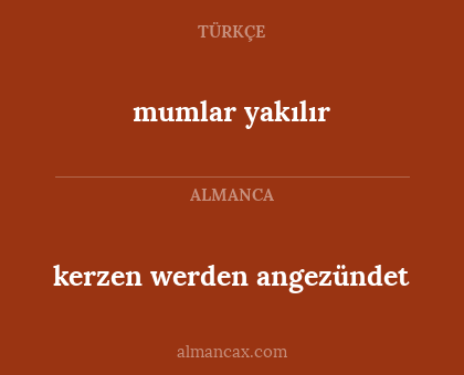 kerzen werden angezündet - mumlar yakılır