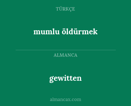 gewitten - mumlu öldürmek