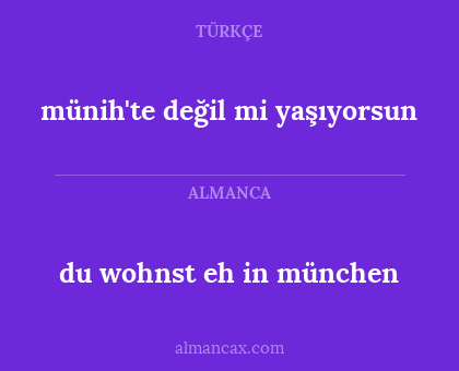 münih'te değil mi yaşıyorsun - du wohnst eh in münchen