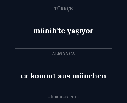 er kommt aus münchen - münih'te yaşıyor