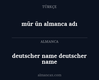 deutscher name deutscher name - mür ün almanca adı