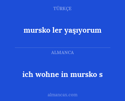 ich wohne in mursko s - mursko ler yaşıyorum
