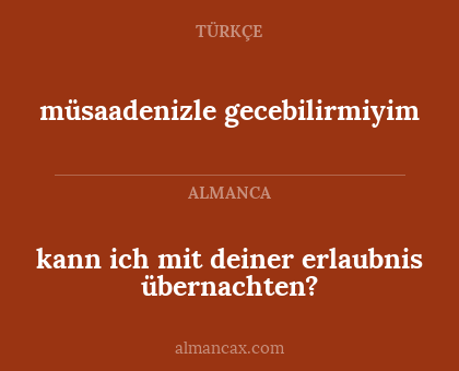 müsaadenizle gecebilirmiyim - kann ich mit deiner erlaubnis übernachten?