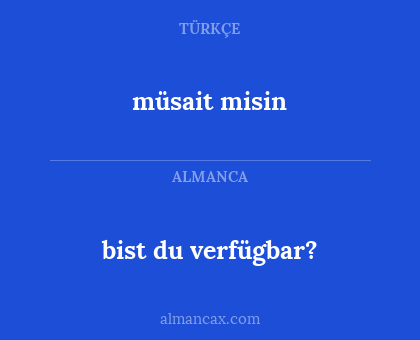 bist du verfügbar? - müsait misin