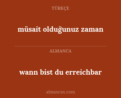 wann bist du erreichbar - müsait olduğunuz zaman