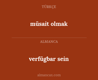 verfügbar sein - müsait olmak