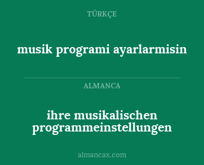 musik programi ayarlarmisin - ihre musikalischen programmeinstellungen