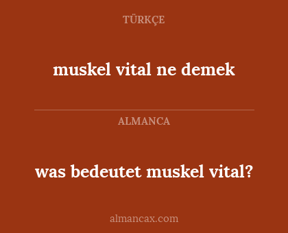 was bedeutet muskel vital? - muskel vital ne demek