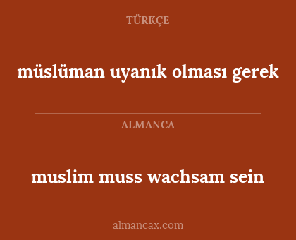 müslüman uyanık olması gerek - muslim muss wachsam sein