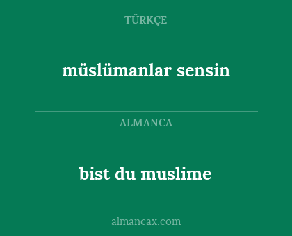 müslümanlar sensin - bist du muslime