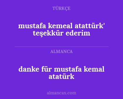 danke für mustafa kemal atatürk - mustafa kemeal atattürk' teşekkür ederim