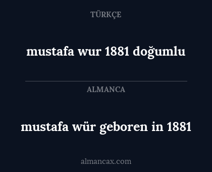 mustafa wür geboren in 1881 - mustafa wur 1881 doğumlu