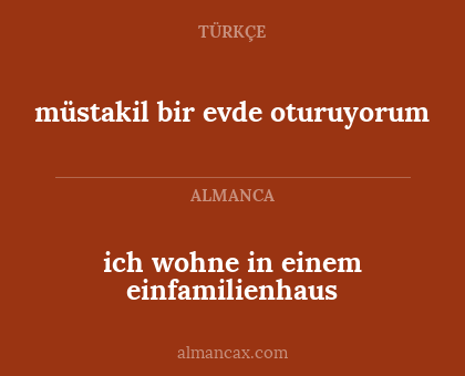 ich wohne in einem einfamilienhaus - müstakil bir evde oturuyorum