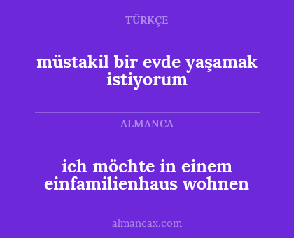 ich möchte in einem einfamilienhaus wohnen - müstakil bir evde yaşamak istiyorum