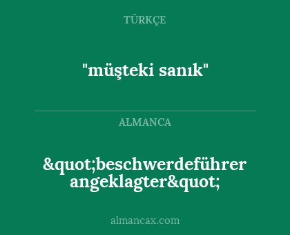 "beschwerdeführer angeklagter" - "müşteki sanık"