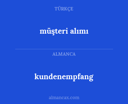 müşteri alımı - kundenempfang
