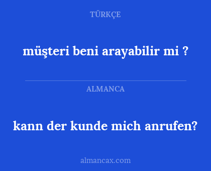 müşteri beni arayabilir mi ? - kann der kunde mich anrufen?