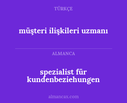 müşteri ilişkileri uzmanı - spezialist für kundenbeziehungen