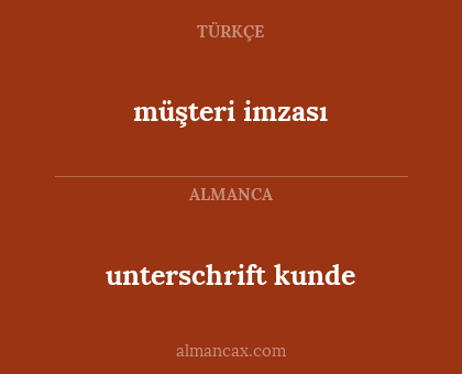 unterschrift kunde - müşteri imzası