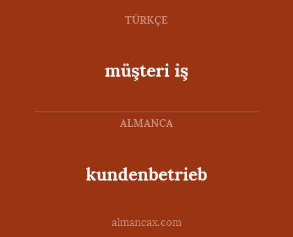 kundenbetrieb - müşteri iş