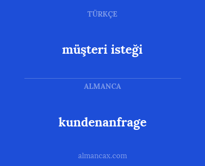 kundenanfrage - müşteri isteği