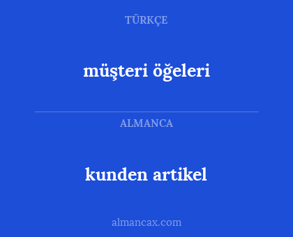kunden artikel - müşteri öğeleri