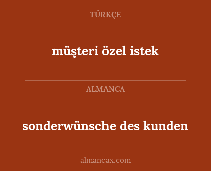 müşteri özel istek - sonderwünsche des kunden