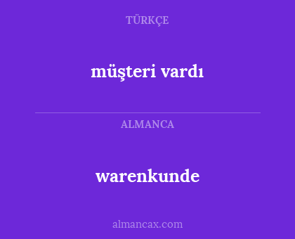 warenkunde - müşteri vardı