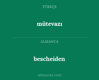 mütevazı - bescheiden
