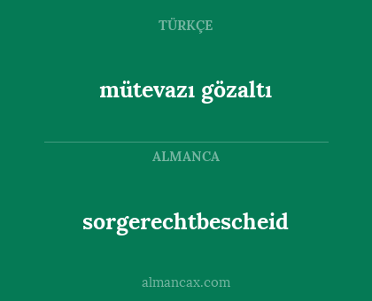 sorgerechtbescheid - mütevazı gözaltı